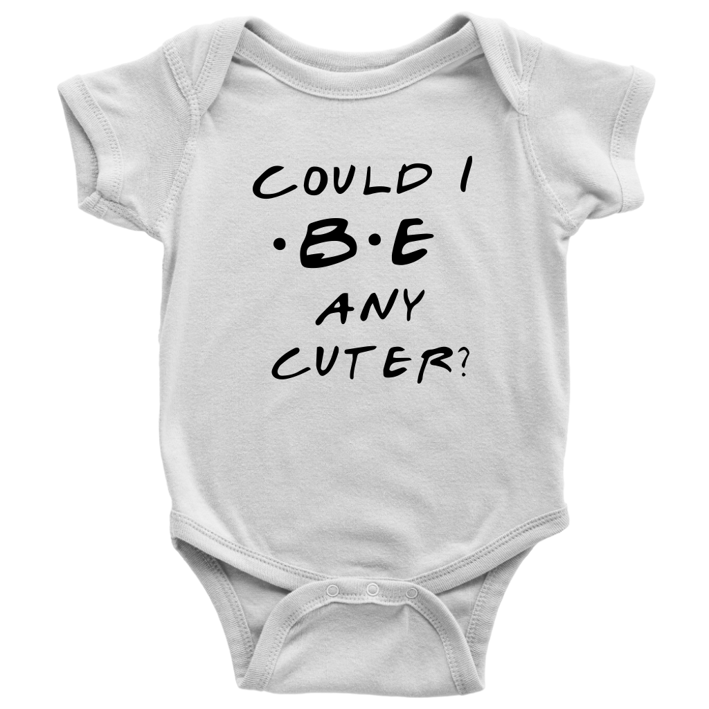 BABY BOY/GIRL "Could I be cuter?" ONESIE