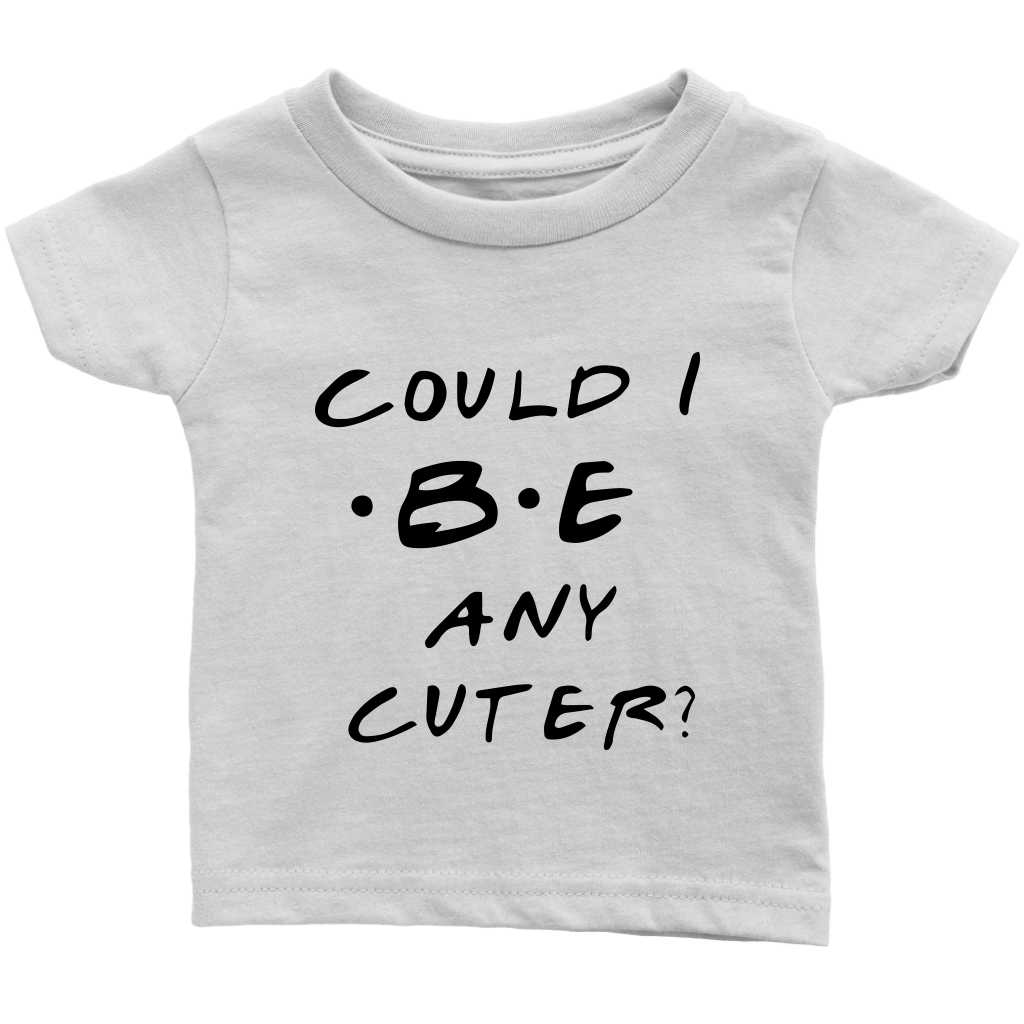 BABY BOY/GIRL "Could I be cuter?" ONESIE