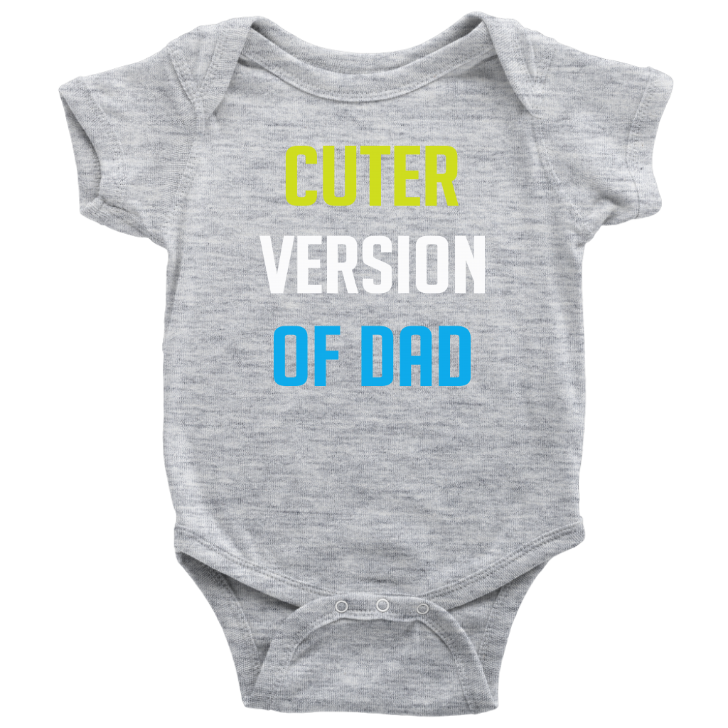 BABY BOY/GIRL "Cuter Version of dad" ONESIE