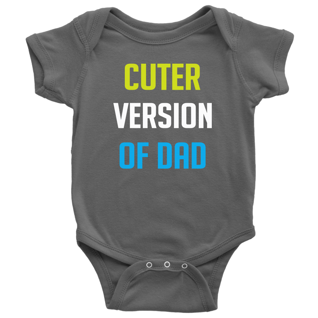 BABY BOY/GIRL "Cuter Version of dad" ONESIE