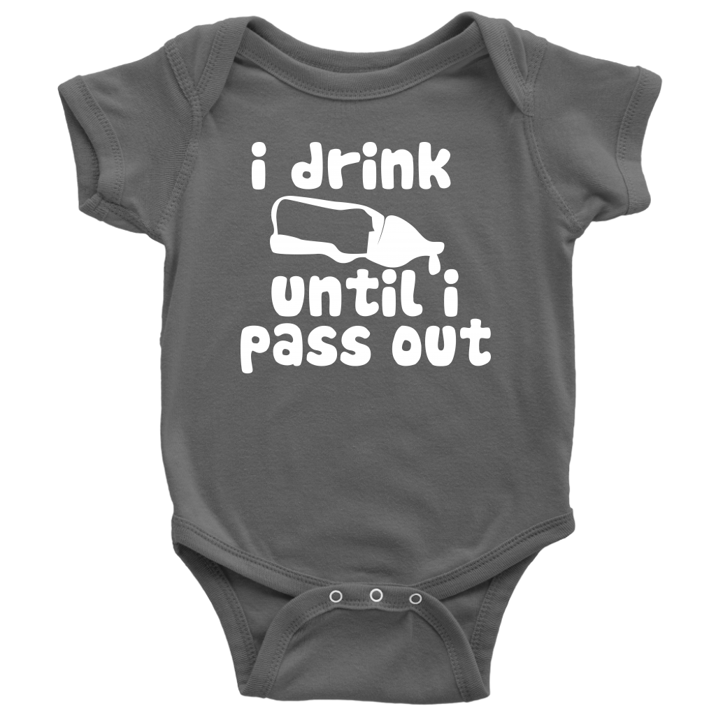 BABY BOY/GIRL "I DRINK UNTIL I PASS OUT" ONESIE