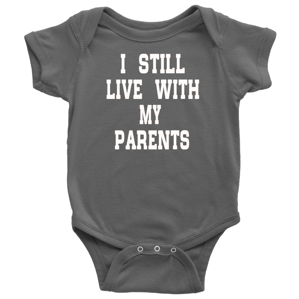 BABY BOY/GIRL "I Still live with my parents" ONESIE