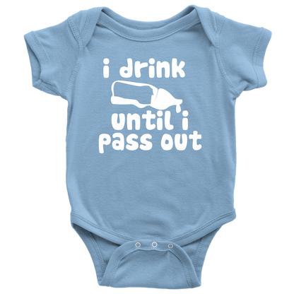 BABY BOY/GIRL "I DRINK UNTIL I PASS OUT" ONESIE