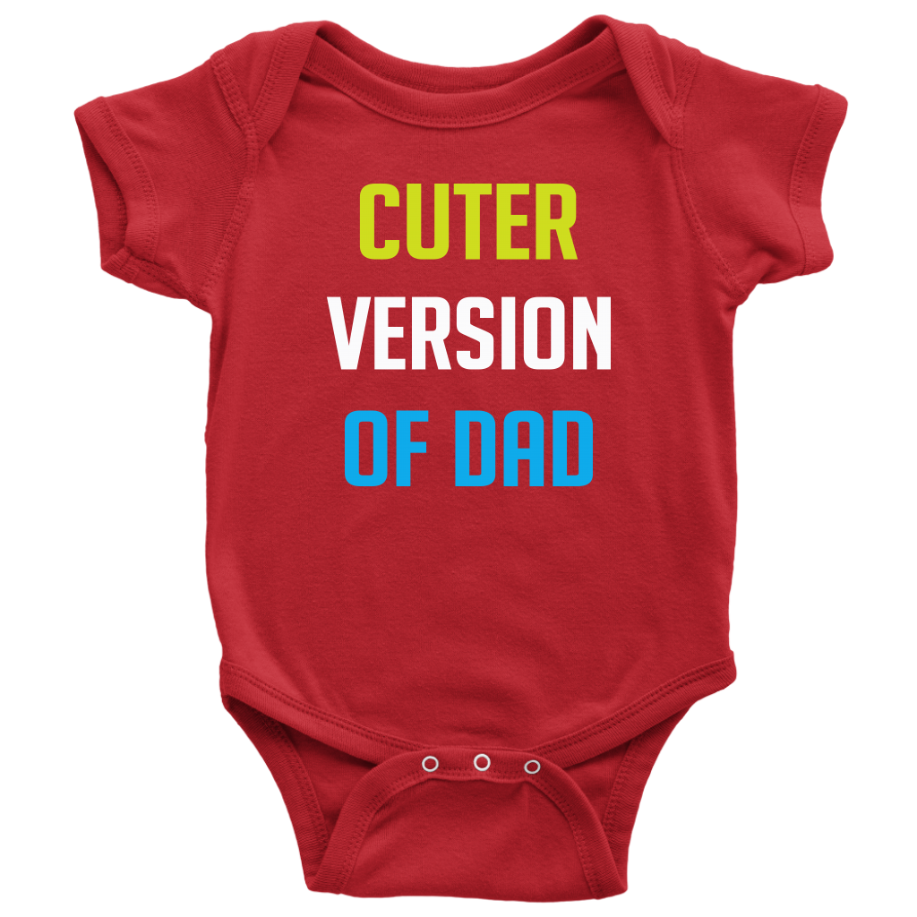 BABY BOY/GIRL "Cuter Version of dad" ONESIE