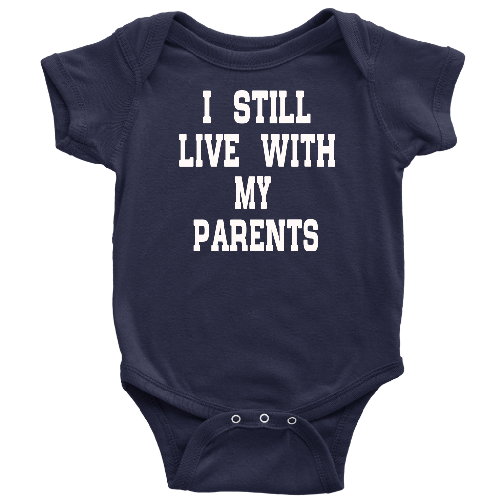 BABY BOY/GIRL "I Still live with my parents" ONESIE