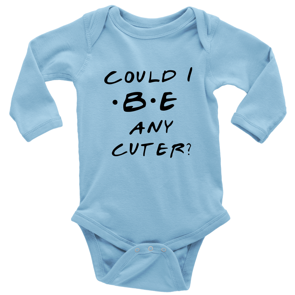 BABY BOY/GIRL "Could I be cuter?" ONESIE