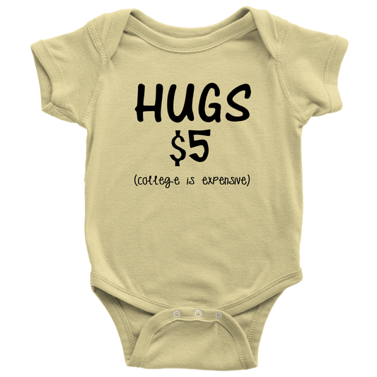 BABY BOY/GIRL "Hugs $5, college is expensive" ONESIE